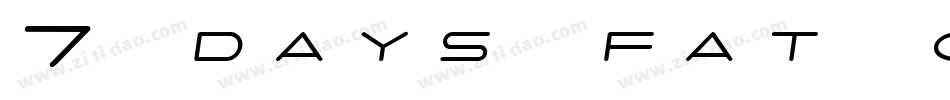 7 days fat oblique字体转换